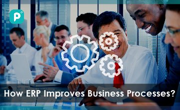 How ERP Improves Business Processes