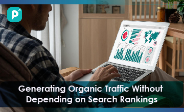 Generating Organic Traffic Without Depending on Search Rankings
